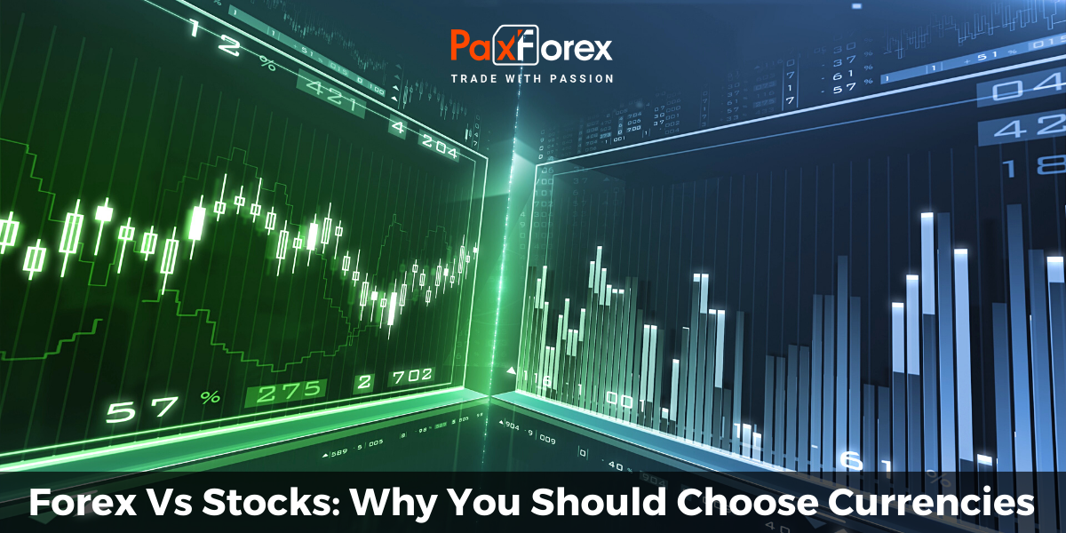 Forex Vs Stocks: Why You Should Choose Currencies