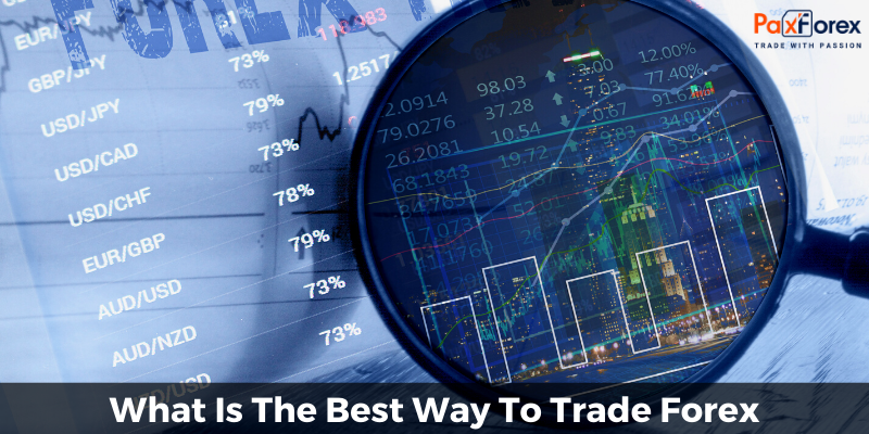 What Is The Best Way To Trade Forex1