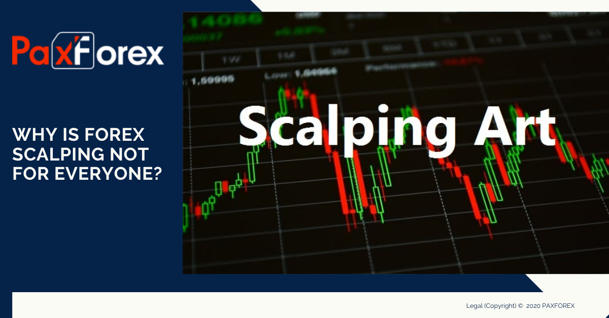 Why is Forex Scalping not for Everyone?1