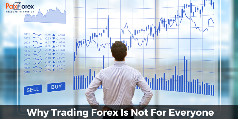 Why Trading Forex Is Not For Everyone